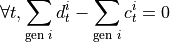 \[\forall t, \sum_{\text{gen } i} d^i_t - \sum_{\text{gen } i} c^i_t = 0\]