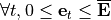 \[\forall t, 0 \leq \mathbf{e}_t \leq \overline{\mathbf{E}} \]
