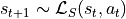 s_{t+1} \sim \mathcal{L}_S(s_t, a_t)