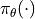 \pi_{\theta}(\cdot)